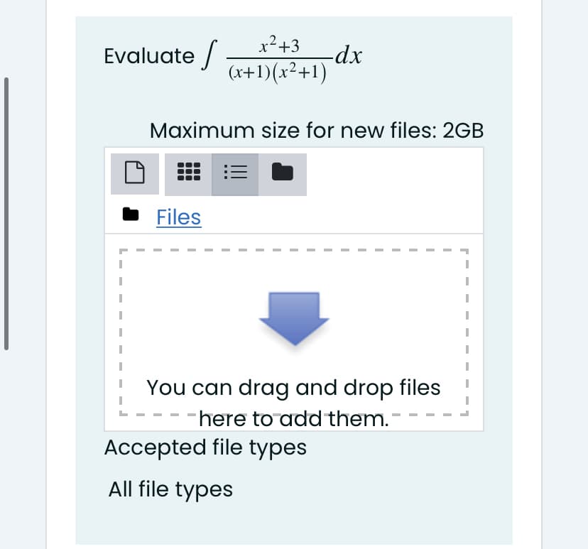 x²+3dx
(x+1)(x²+1)
Evaluate /
Maximum size for new files: 2GB
Files
You can drag and drop files
here to add them.
Accepted file types
All file types
