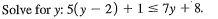 Solve for y: 5(y-2) + 1 ≤7y + 8.
