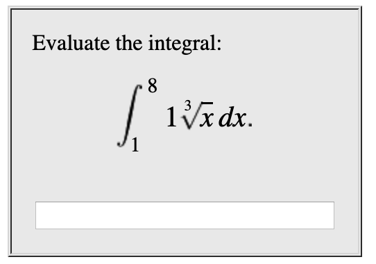 Evaluate the integral:
8
1dx
3
1
