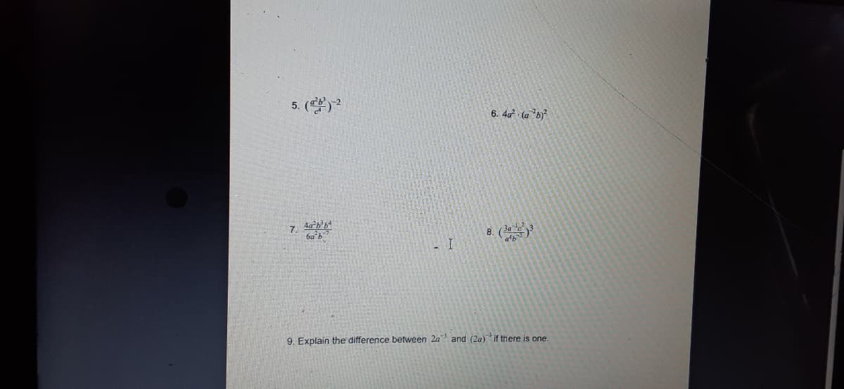 5. (
6. 4a (a b)?
8.
9. Explain the difference between 2a and (2a) if there is one.
