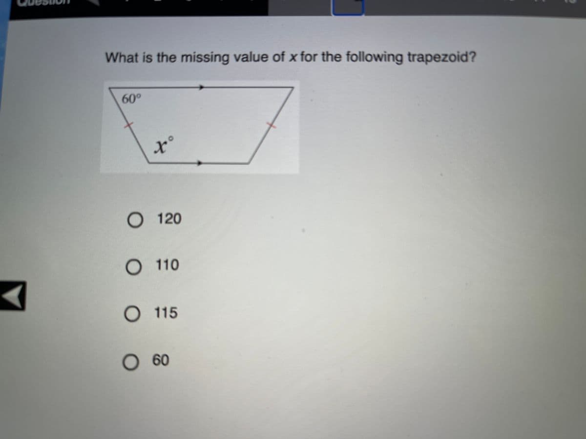What is the missing value of x for the following trapezoid?
60°
to
O 120
110
115
O 60
