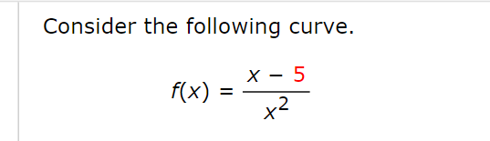 Consider the following curve.
X - 5
f(x)
%D
.2
x
