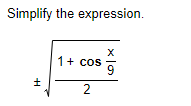 Simplify the expression.
1+ cos
2.
