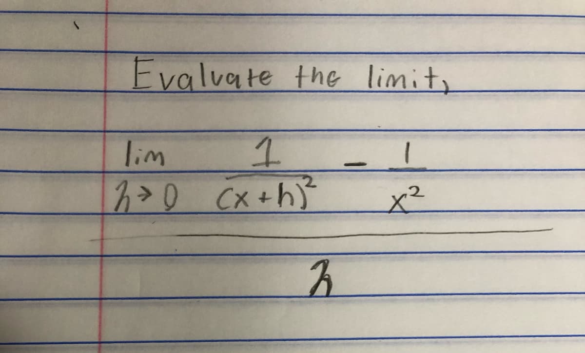 Evaluate the limity
lim
1.
x²

