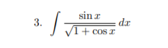 sin r
3.
dr
VI+o
/1+ cos z
