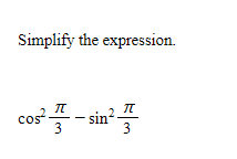Simplify the expression.
cos-
- sin
sin-
3
3
