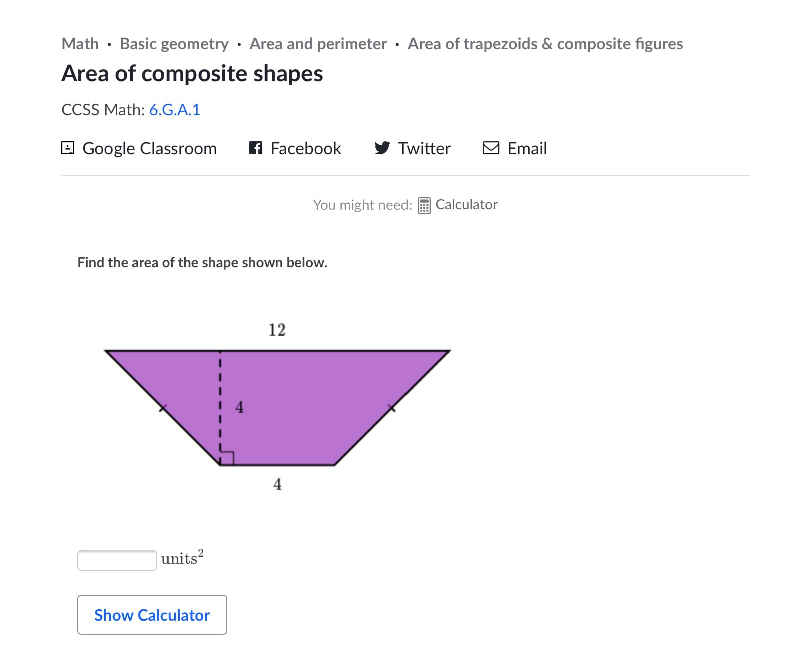 Find the area of the shape shown below.
12
4
4
