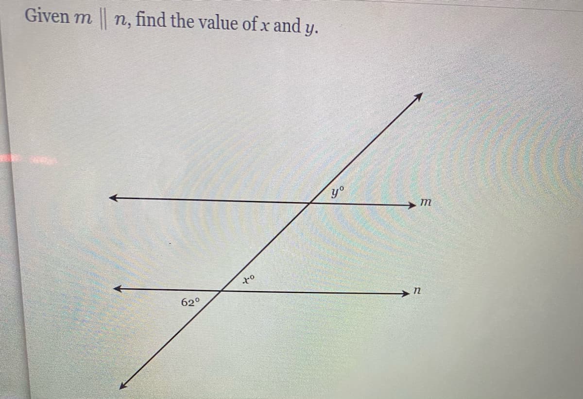 Given m
|
n, find the value of x and y.
ly.
62°
