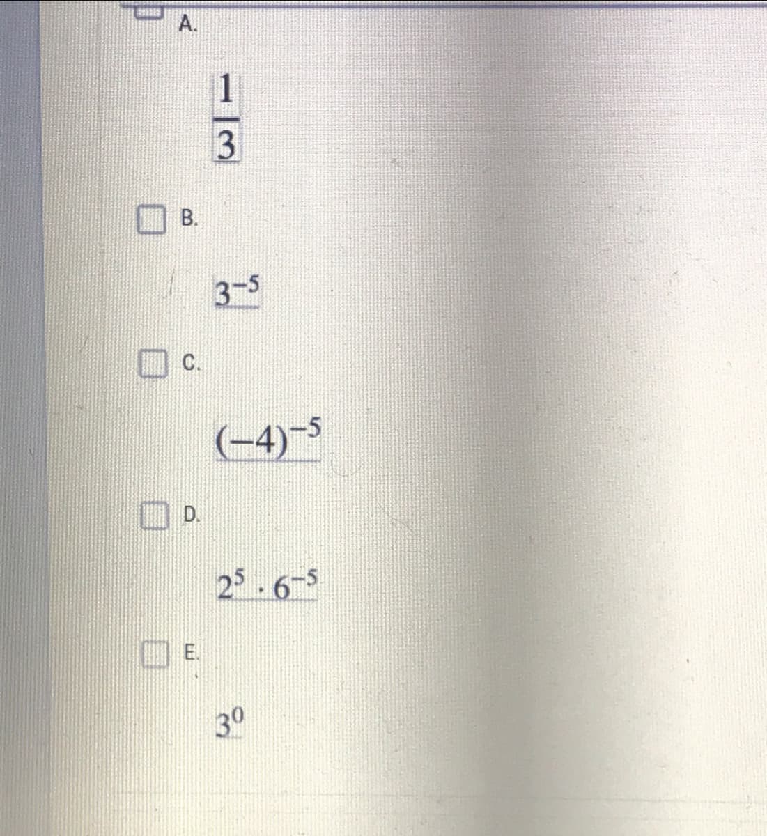 A.
1
3-5
C.
(-4) 5
D.
2° . 6-5
30
B.
