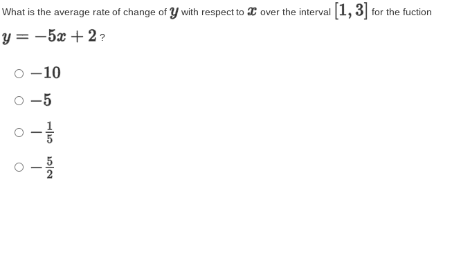 What is the average rate of change of Y with respect to X over the interval 1, 3 for the fuction
у 3 — 5ӕ + 2,
O -10
O -5
