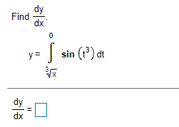 dy
Find
dx
y =
sin () dt
dy
%3D
dx
