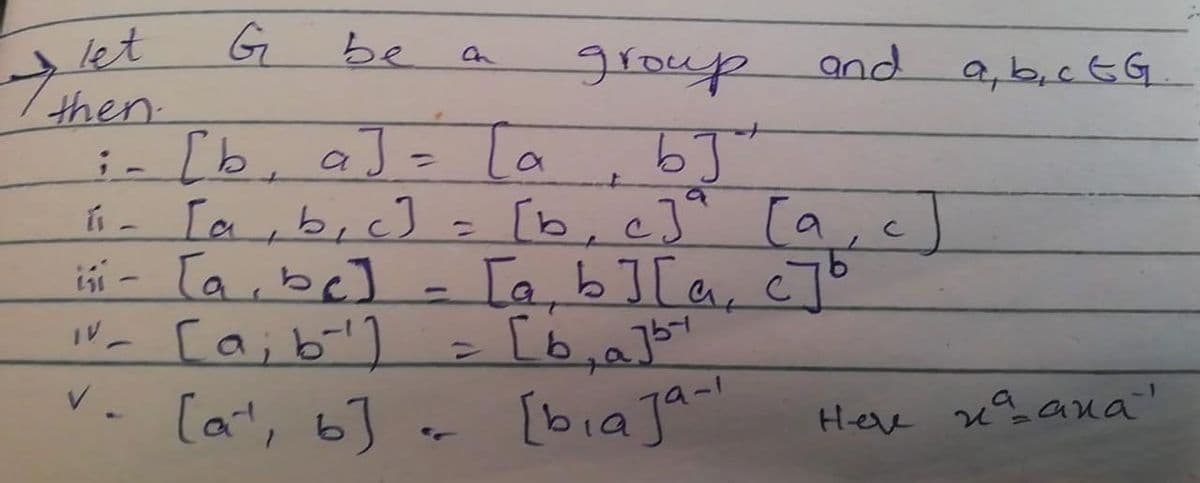 G
let
then.
;- [b, a]= [a
ú- Ia ,bic] = "
iši - Ta, be]
"- [a;b] = [b,a]"
Ca", 6] o
be
group
and
an
%3D
[b,e]
[a,e)
[a, b][a, c]
[biaja-
Heve sea ana
