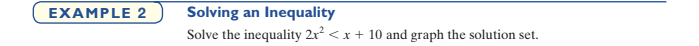 Solving an Inequality
Solve the inequality 2x <x + 10 and graph the solution set.
EXAMPLE 2
