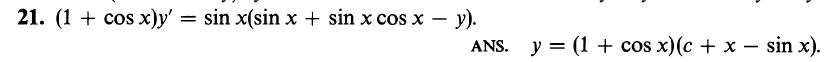 21. (1 + cos x)y' = sin x(sin x + sin x cos x – y).
ANS.
y = (1 + cos x)(c + x – sin x).
