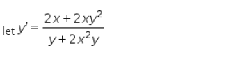 2x+2xy2
y+2x?y
let y =
