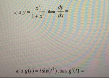 dy
then
dx
c) If y = -
1+x'
d) If g(t) 1 sin(1), then g'(t) =
%3D
%3D

