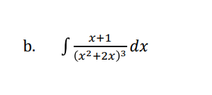 x+1
b.
J (x2+2x)³
