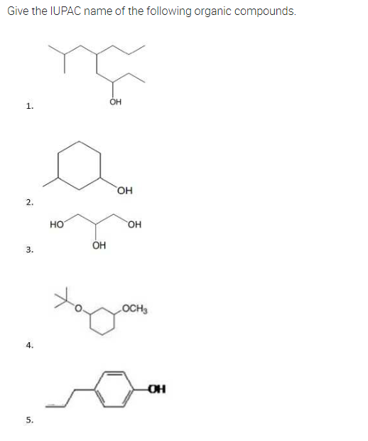 Give the IUPAC name of the following organic compounds.
1.
F
2.
3.
4.
5.
НО
OH
OH
OH
OH
OCH₂
-OH