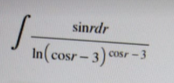 sinrdr
In(cosr- 3)
In cosr
Cosr -3
