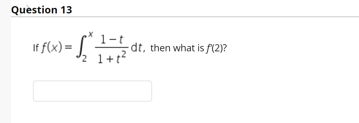 1 at.
2 1+t?
1-t
dt, then what is f'(2)?
If f(x) =
