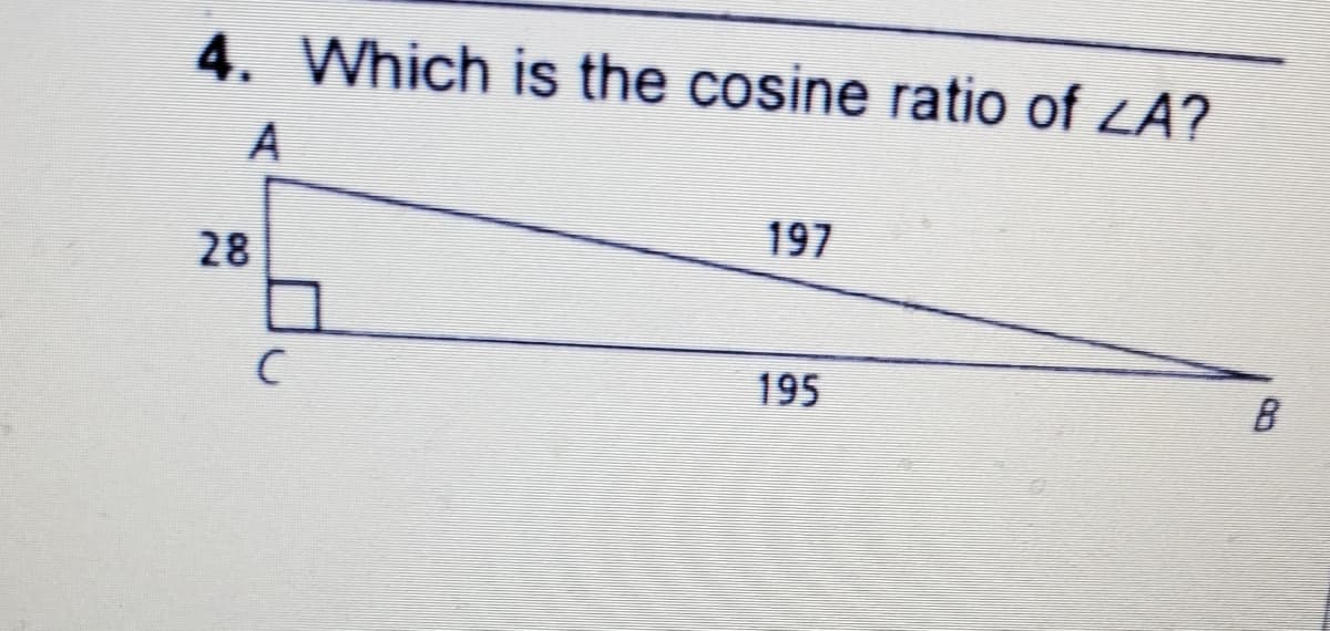 4. Which is the cosine ratio of LA?
197
28
195
8.
