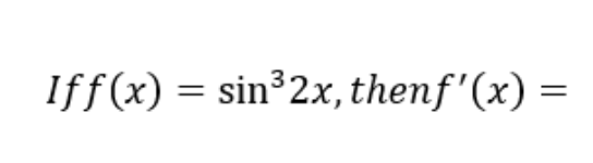 Iff(x) = sin 2x, thenf'(x) =
