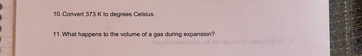 10. Convert 373 K to degrees Celsius.
11. What happens to the volume of a gas during expansion?
Nebiu
