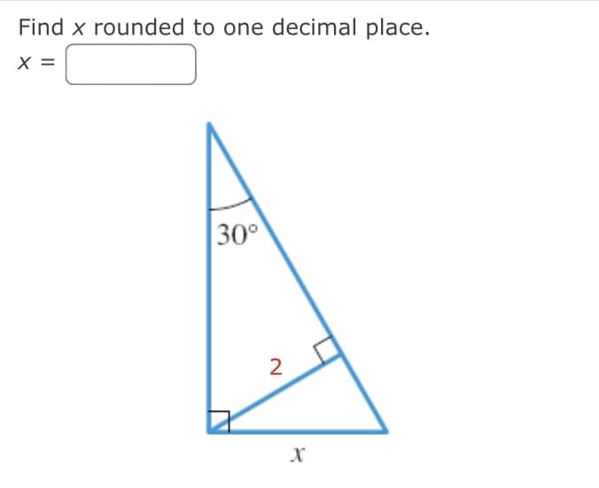 Find x rounded to one decimal place.
X =
30°
2
