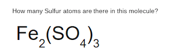 How many Sulfur atoms are there in this molecule?
Fe,(SO,);
