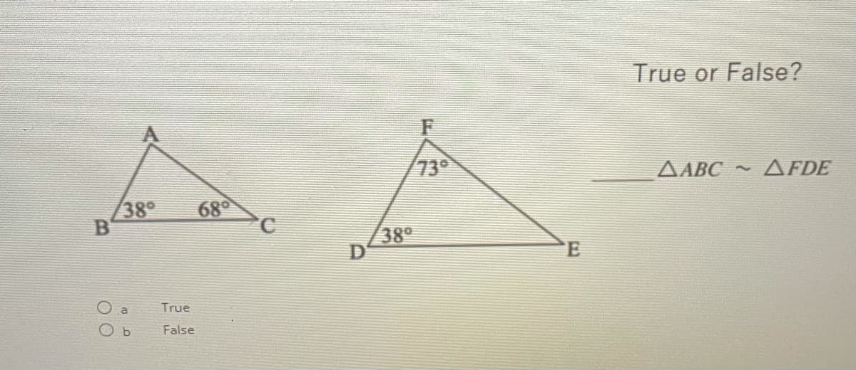 True or False?
730
AABC AFDE
38
B
68
38
a
True
False
