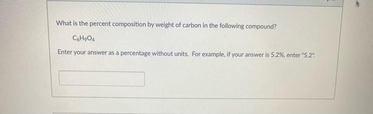 What is the percent composition by weight of carbon in the following compound?
C6H9O4
Enter your answer as a percentage without units. For example, if your answer is 5.2%, enter "5.2".
