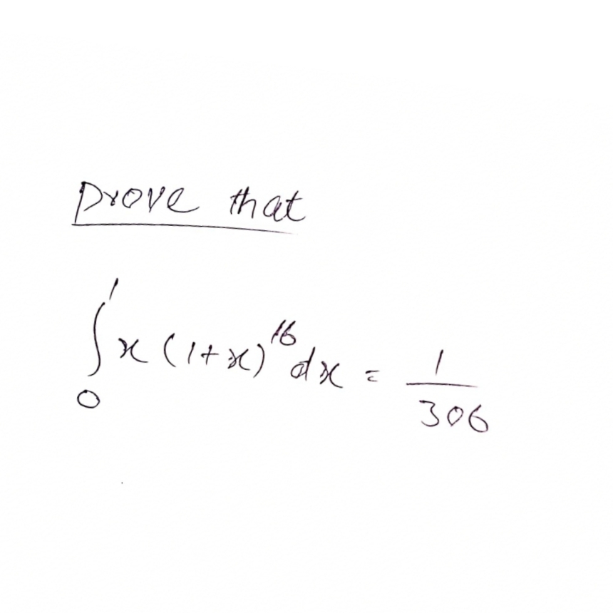 Drove that
16
x (I+x) dx :
306
