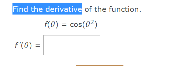 Find the derivative of the function.
F(0) = cos(02)
f'(0) :
%3D
