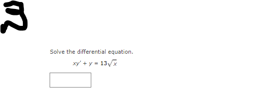 Solve the differential equation.
xy' + y = 13Vx
