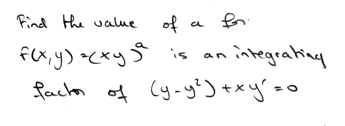 Find the ualue
of
fCX,y)-cxyŠ is an integratind
facho of Cy-y?) +xy'=0
