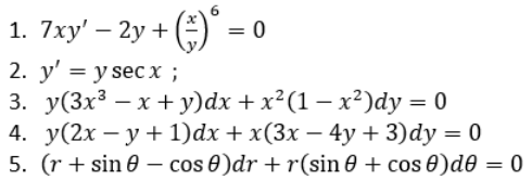 1. 7ху' — 2у + () —о
2. у' 3D y sec х;
3. у(3x3 — х +у)dx + x?(1 — х?)dy — 0
4. у(2х — у + 1)dx + x(3х — 4у + 3)dy — 0
5. (r + sin 0 – cos 0)dr + r(sin 0 + cos 0)d0 = 0
