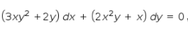 (3ху? +2у) dx + (2x2у + х) dу %3D 0

