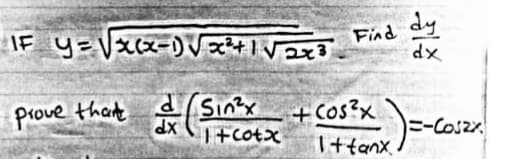 y=√√√xx-√√x²+√2x3
prove that a sin
(
dx
IF
Sin²x
cotx
Find dy
dx
+ cos²x
Ittarx,
Xxx) = -6032X
لما-