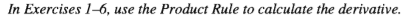 In Exercises 1-6, use the Product Rule to calculate the derivative.
