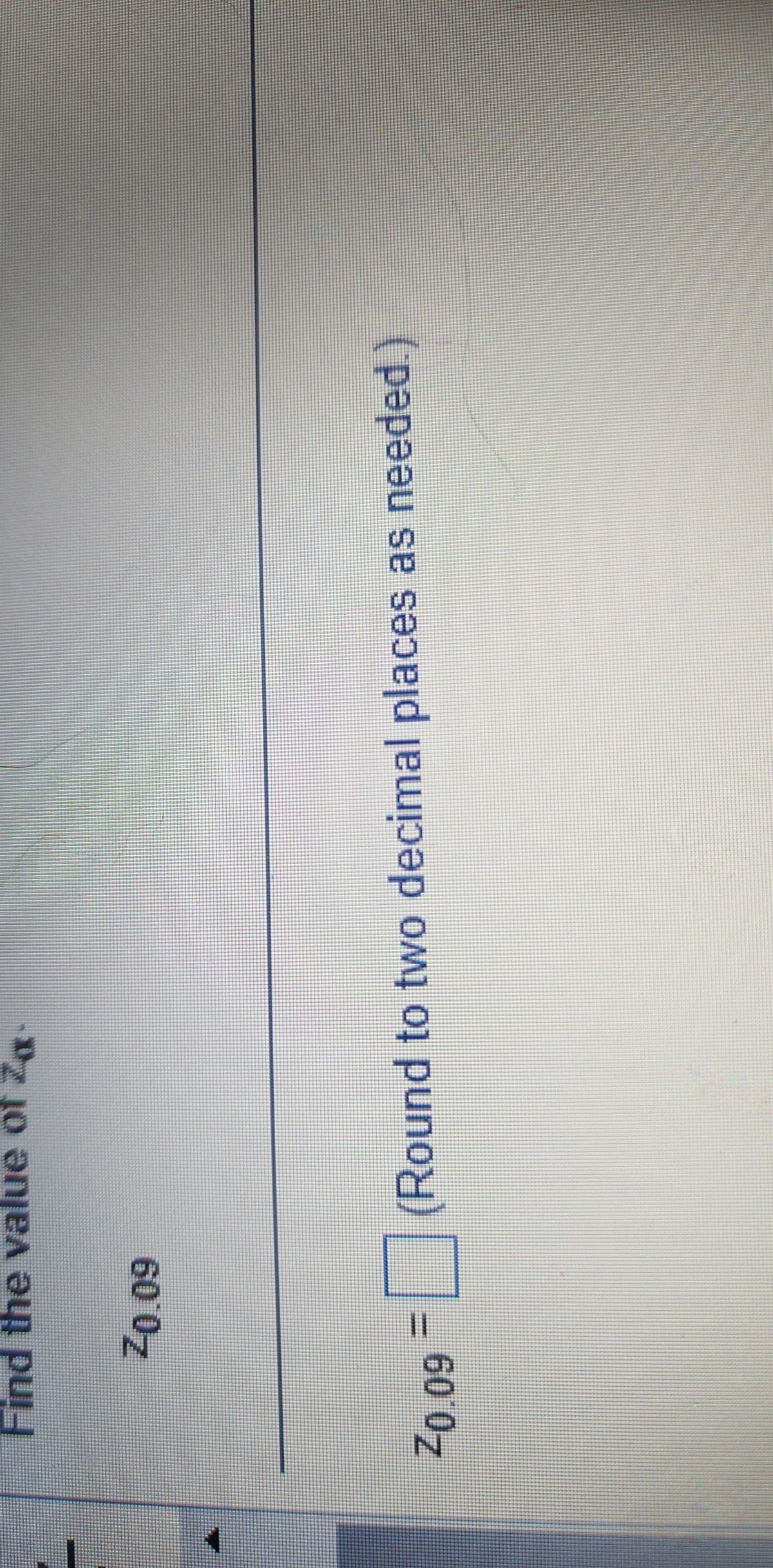 Find the value of Za-
20.09
20.09
11
(Round to two decimal places as needed.)