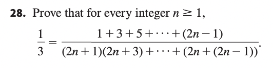 28. Prove that for every integer n ≥ 1,
1+3+5++ (2n-1)
(2n + 1)(2n + 3) + ··· + (2n + (2n − 1))*
1
3