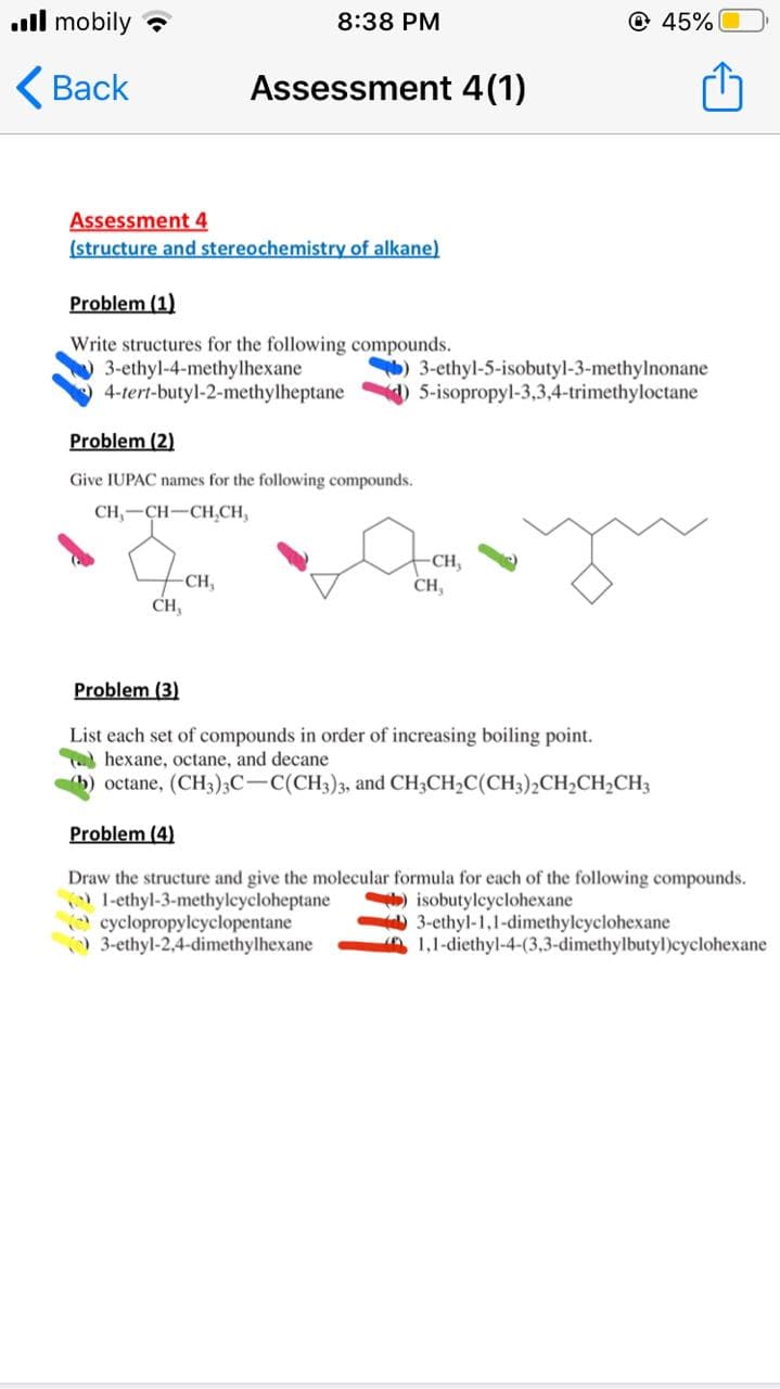 Write structures for the following compounds.
3-ethyl-4-methylhexane
4-tert-butyl-2-methylheptane
) 3-ethyl-5-isobutyl-3-methylnonane
D 5-isopropyl-3,3,4-trimethyloctane
