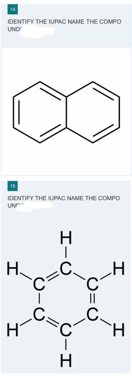 14
IDENTIFY THE IUPAC NAME THE COMPO
UND/
15
IDENTIFY THE IUPAC NAME THE COMPO
UND"
H
H
C
HIC
Н
H-S
Н
U=O
||
H
H