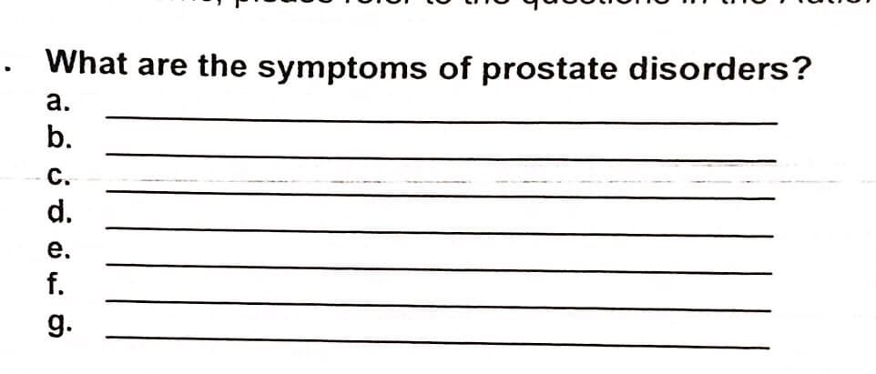 What are the symptoms of prostate disorders?
а.
b.
с.
d.
е.
f.
9.
