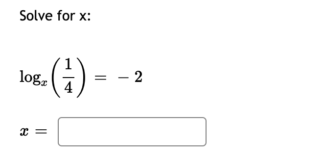 Solve for x:
(4) - -
loga
- 2
