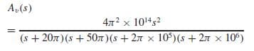 A,(s)
472 x 1014s2
(s + 207)(s + 50n)(s + 2n x 10)(s + 27 x 10°)
