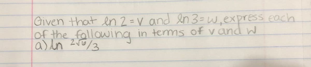 Given that en 2=v and en 3=W,express eoach
of the fallowing in terms of vand
a)in zv0/3
2 v
