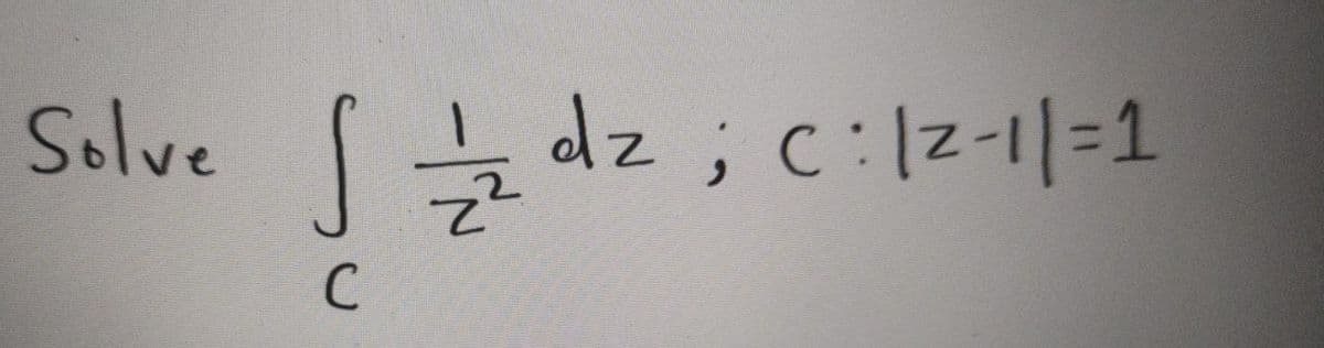 Solve
alz;c:1z-1|=1
z²
C
/-
