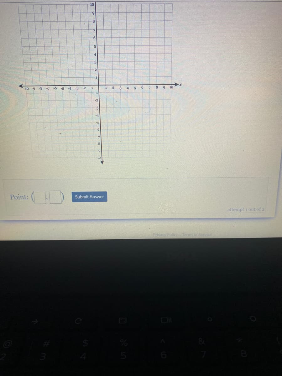 10
6-
8.
9-
5
3
-10
-9
-8
-7
-6
-5
-4
-3
-2
-1
3
4
5
6.
7.
8
9
10
-2
-3
-4
-5
-6
-8
-9
-10
Point: (
Submit Answer
attempt i out of 2
Privacy Policy Terms of Service
