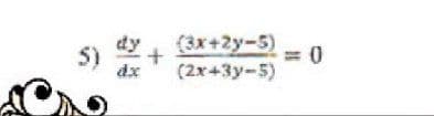 dy
5)
dx
(3x+2y-5)
(2x+3y-5)
%3D
